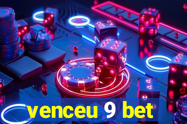 venceu 9 bet